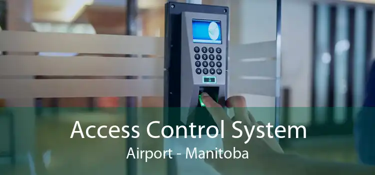 Access Control System Airport - Manitoba