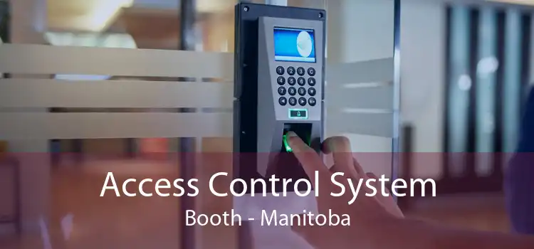 Access Control System Booth - Manitoba