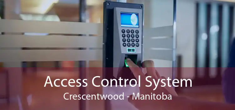 Access Control System Crescentwood - Manitoba