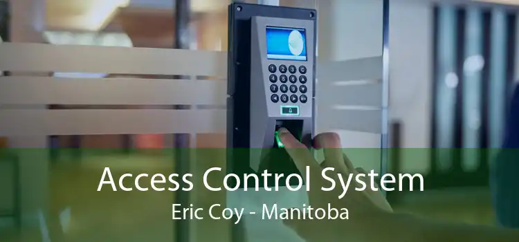 Access Control System Eric Coy - Manitoba