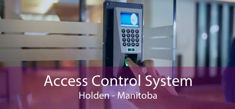 Access Control System Holden - Manitoba