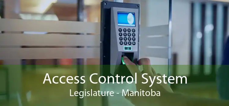 Access Control System Legislature - Manitoba