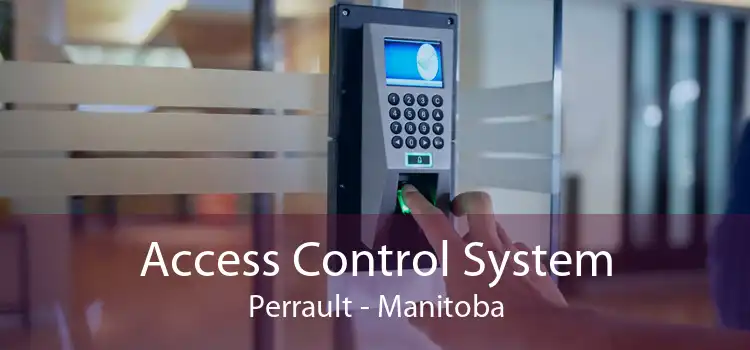 Access Control System Perrault - Manitoba