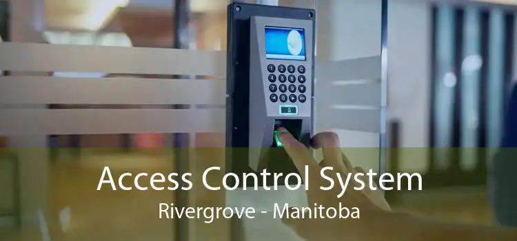 Access Control System Rivergrove - Manitoba