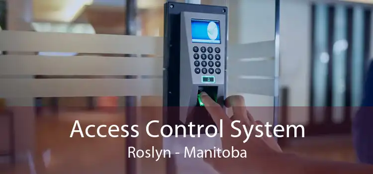 Access Control System Roslyn - Manitoba