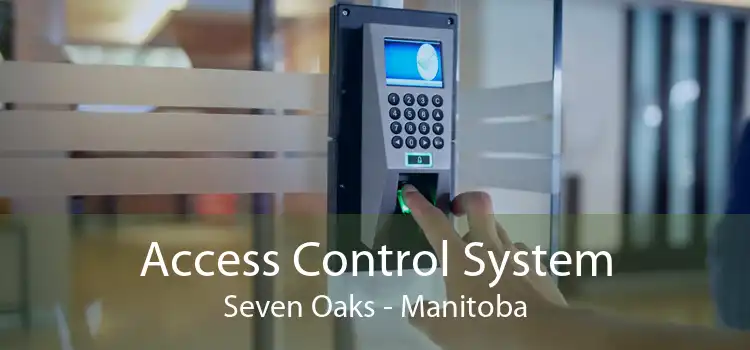 Access Control System Seven Oaks - Manitoba