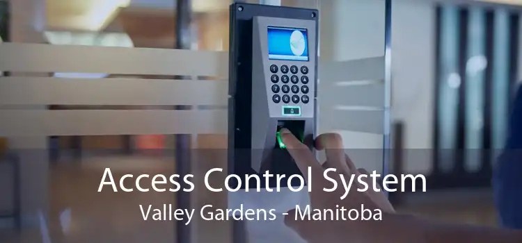 Access Control System Valley Gardens - Manitoba