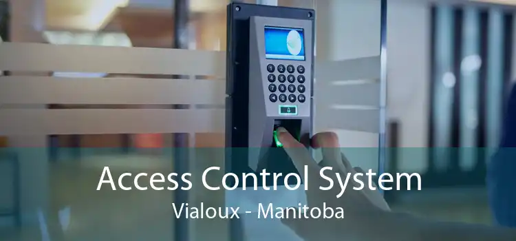 Access Control System Vialoux - Manitoba