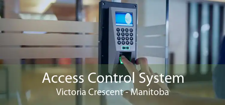 Access Control System Victoria Crescent - Manitoba