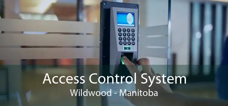 Access Control System Wildwood - Manitoba