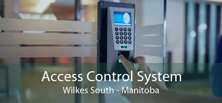 Access Control System Wilkes South - Manitoba
