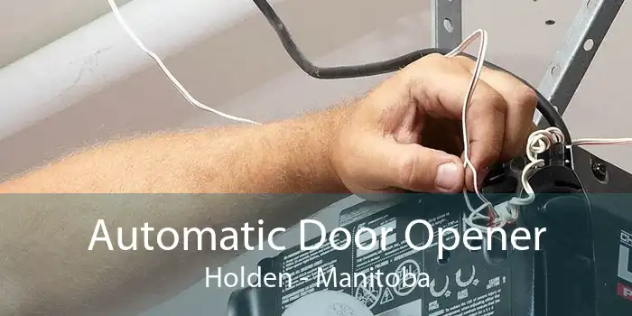 Automatic Door Opener Holden - Manitoba
