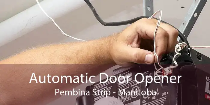 Automatic Door Opener Pembina Strip - Manitoba
