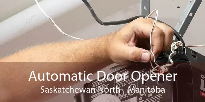 Automatic Door Opener Saskatchewan North - Manitoba