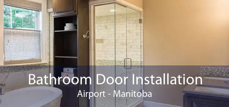 Bathroom Door Installation Airport - Manitoba