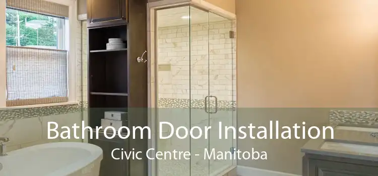 Bathroom Door Installation Civic Centre - Manitoba