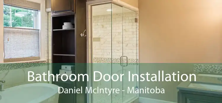 Bathroom Door Installation Daniel McIntyre - Manitoba