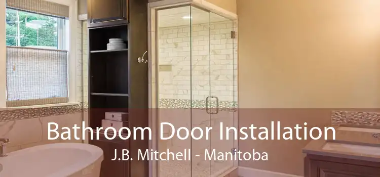 Bathroom Door Installation J.B. Mitchell - Manitoba
