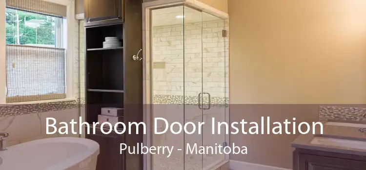 Bathroom Door Installation Pulberry - Manitoba