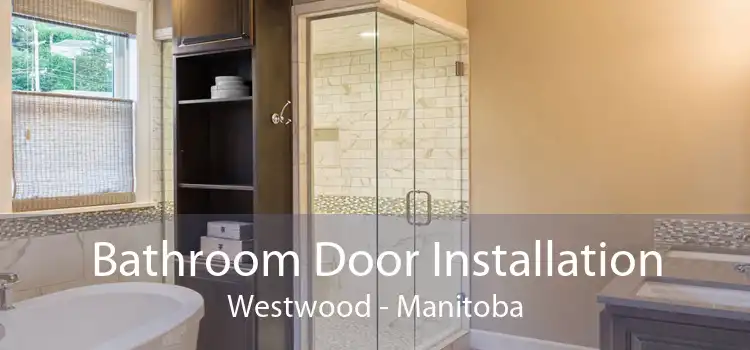 Bathroom Door Installation Westwood - Manitoba