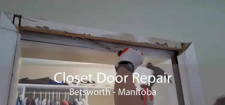 Closet Door Repair Betsworth - Manitoba