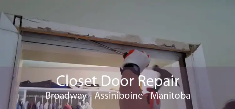 Closet Door Repair Broadway - Assiniboine - Manitoba