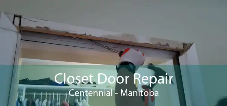 Closet Door Repair Centennial - Manitoba