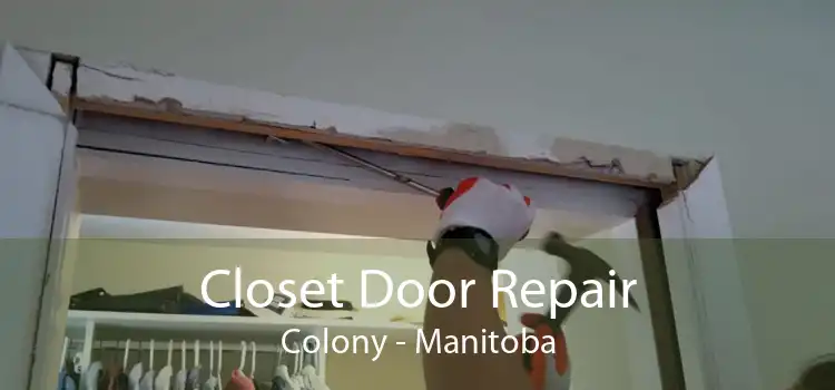 Closet Door Repair Colony - Manitoba