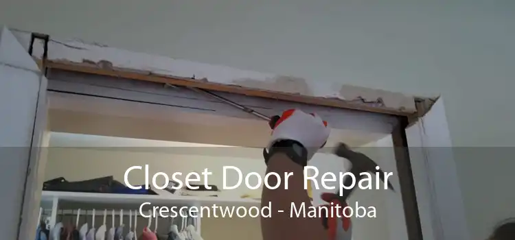 Closet Door Repair Crescentwood - Manitoba