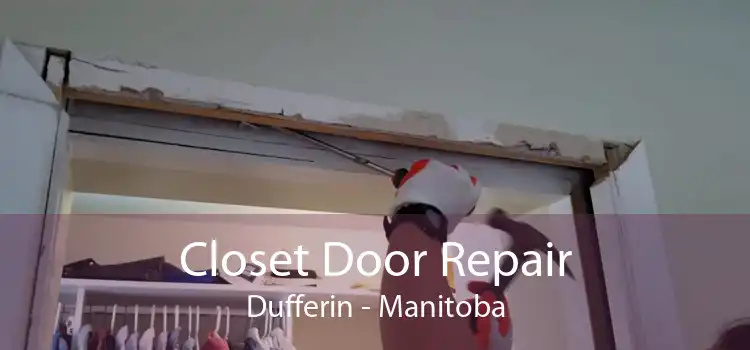 Closet Door Repair Dufferin - Manitoba
