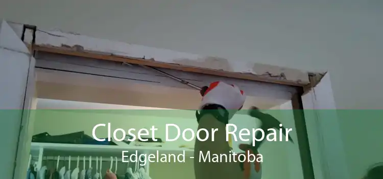 Closet Door Repair Edgeland - Manitoba