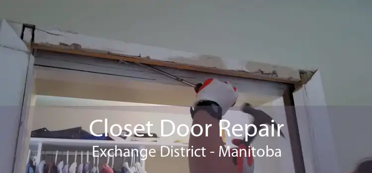 Closet Door Repair Exchange District - Manitoba