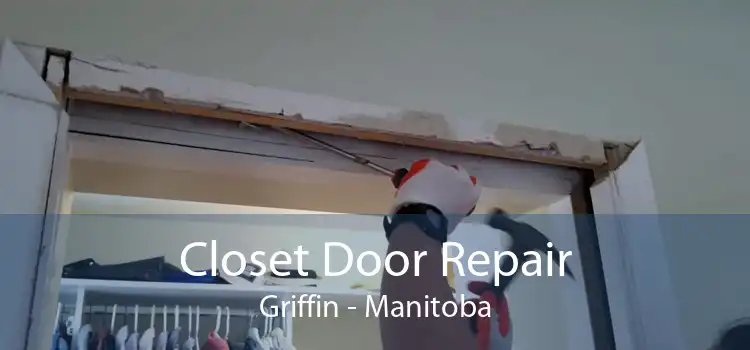 Closet Door Repair Griffin - Manitoba