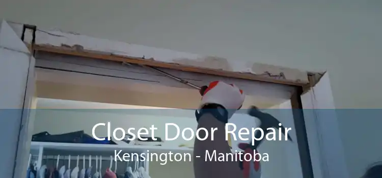Closet Door Repair Kensington - Manitoba