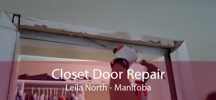 Closet Door Repair Leila North - Manitoba