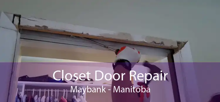 Closet Door Repair Maybank - Manitoba