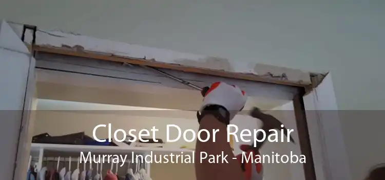 Closet Door Repair Murray Industrial Park - Manitoba