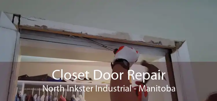 Closet Door Repair North Inkster Industrial - Manitoba