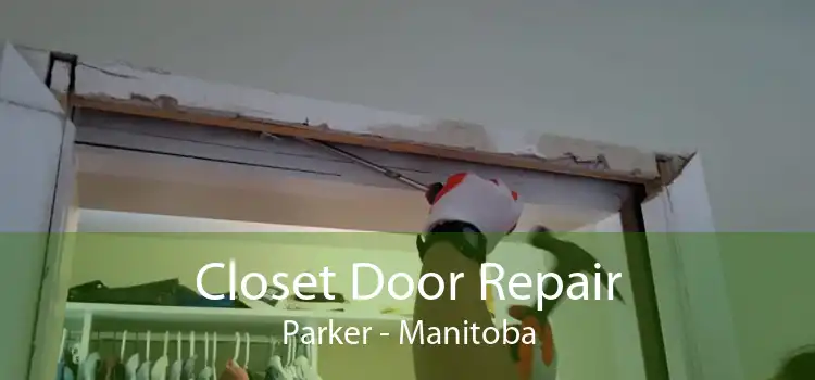 Closet Door Repair Parker - Manitoba