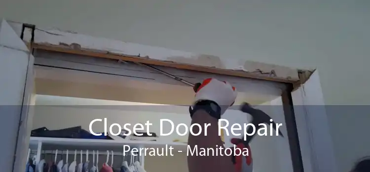 Closet Door Repair Perrault - Manitoba