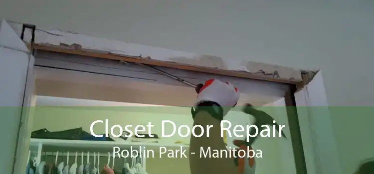Closet Door Repair Roblin Park - Manitoba