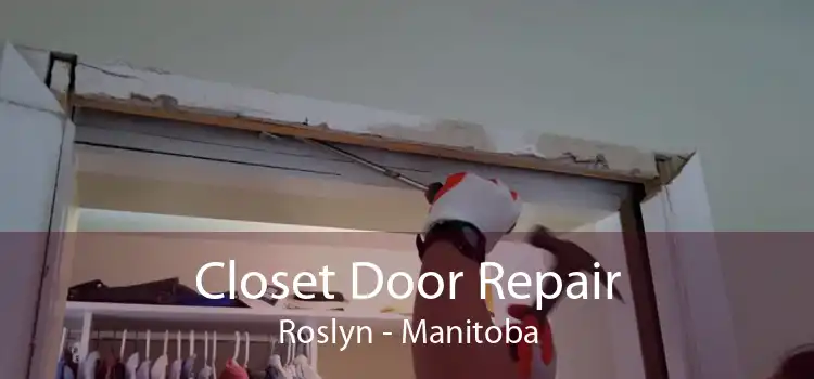 Closet Door Repair Roslyn - Manitoba