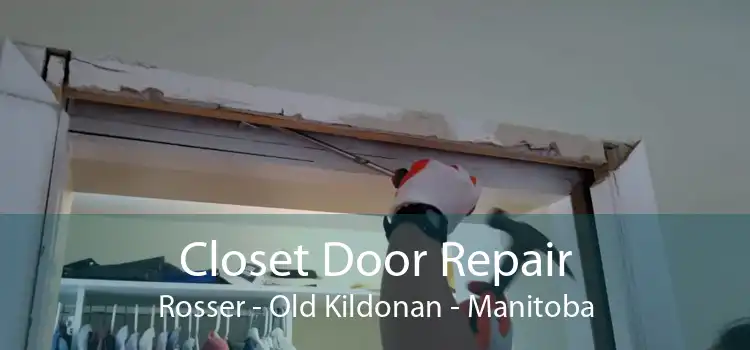 Closet Door Repair Rosser - Old Kildonan - Manitoba