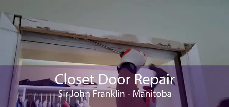 Closet Door Repair Sir John Franklin - Manitoba