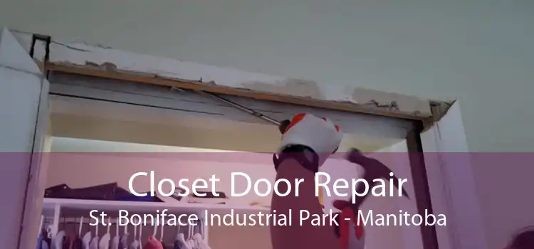 Closet Door Repair St. Boniface Industrial Park - Manitoba