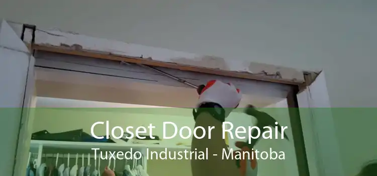 Closet Door Repair Tuxedo Industrial - Manitoba