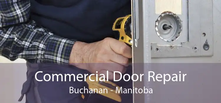 Commercial Door Repair Buchanan - Manitoba