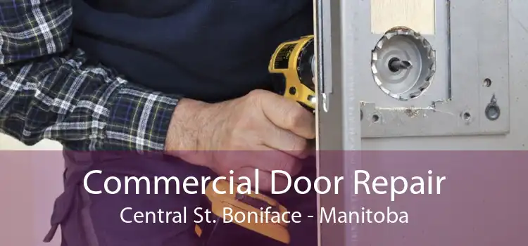 Commercial Door Repair Central St. Boniface - Manitoba