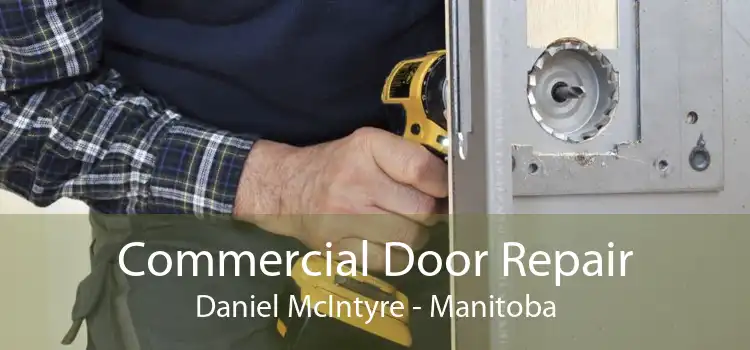 Commercial Door Repair Daniel McIntyre - Manitoba