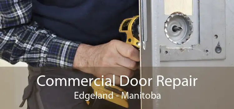Commercial Door Repair Edgeland - Manitoba